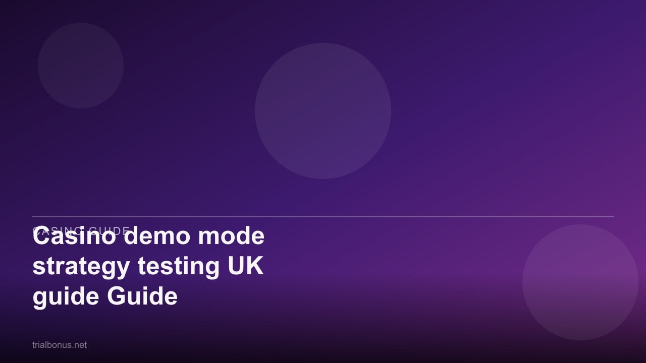 Casino demo mode strategy testing UK Guide review