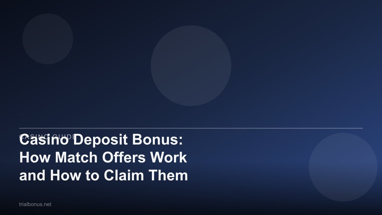 Casino Deposit Bonus: How Match Offers Work and How to Claim Them review
