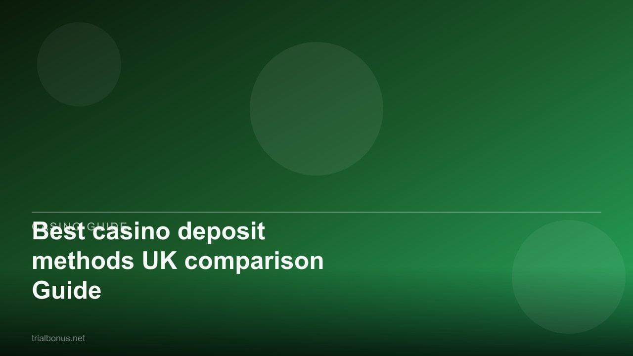Best casino deposit methods UK comparison Guide review