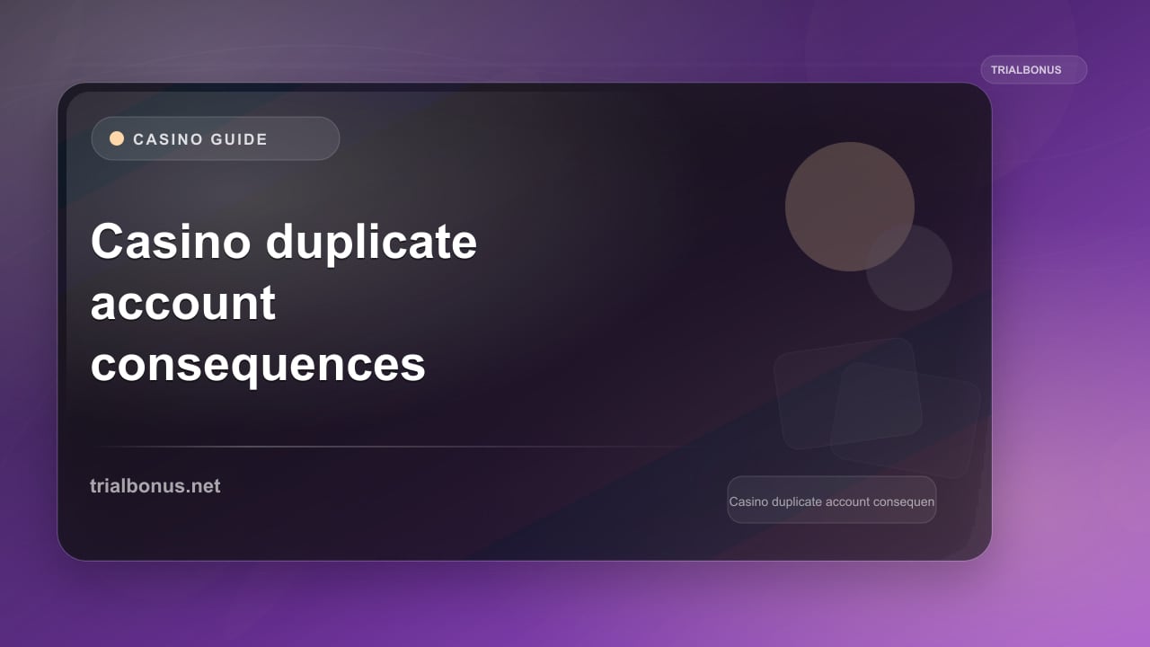 Casino duplicate account UK consequences Guide review