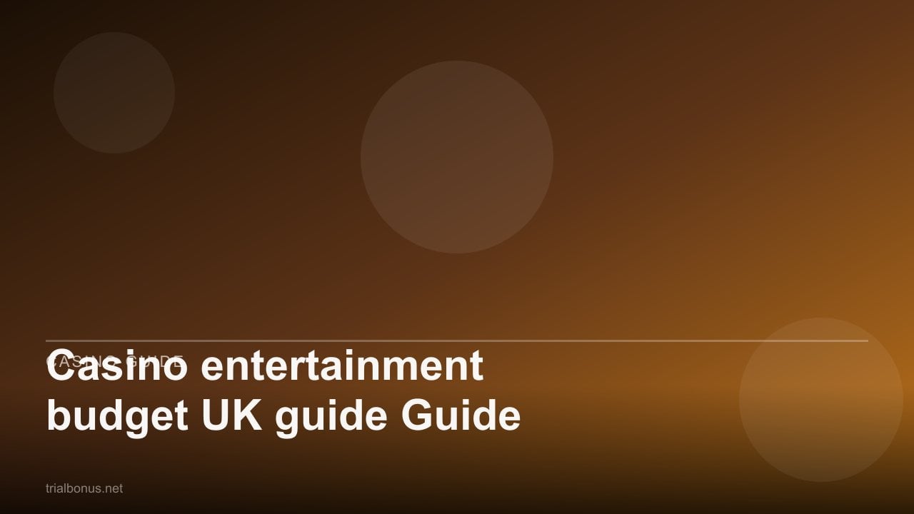 Casino entertainment budget UK Guide review