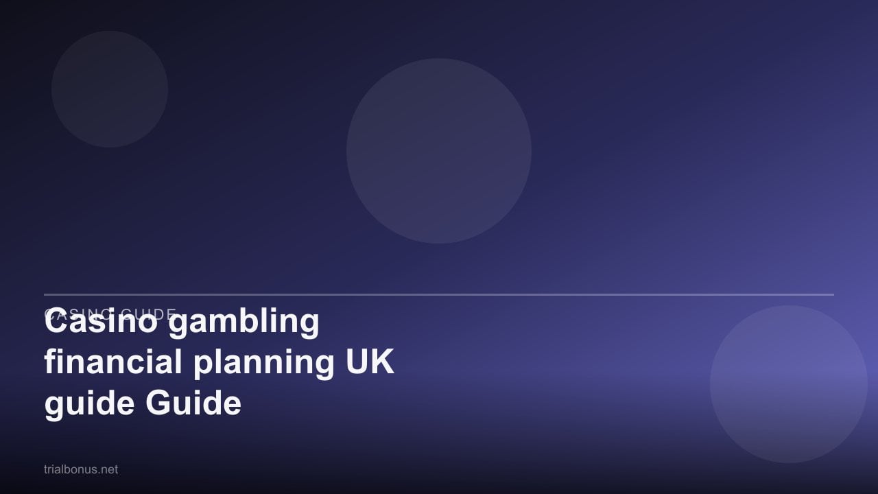 Casino gambling financial planning UK Guide review