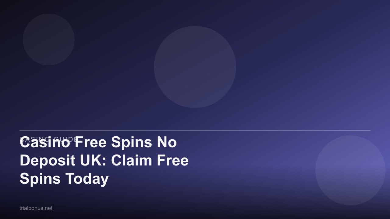 Casino Free Spins No Deposit UK: Claim Free Spins Today review