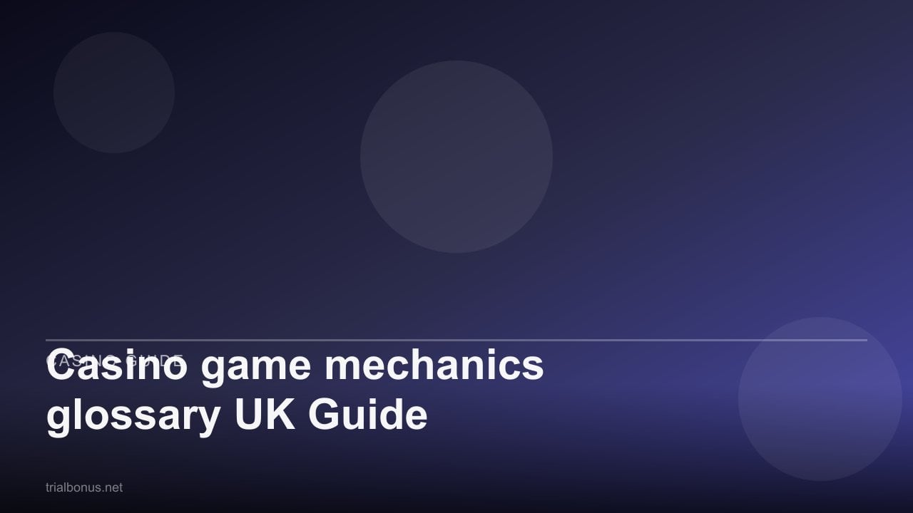 Casino game mechanics glossary UK Guide review