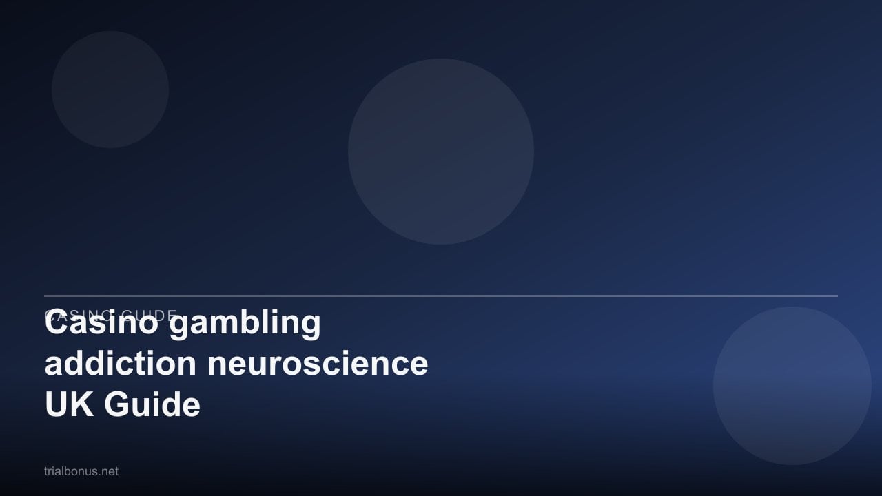 Casino gambling addiction neuroscience UK Guide review