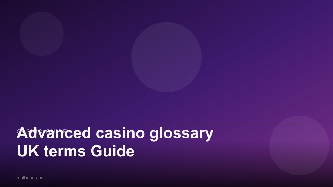 Advanced casino glossary UK terms Guide review