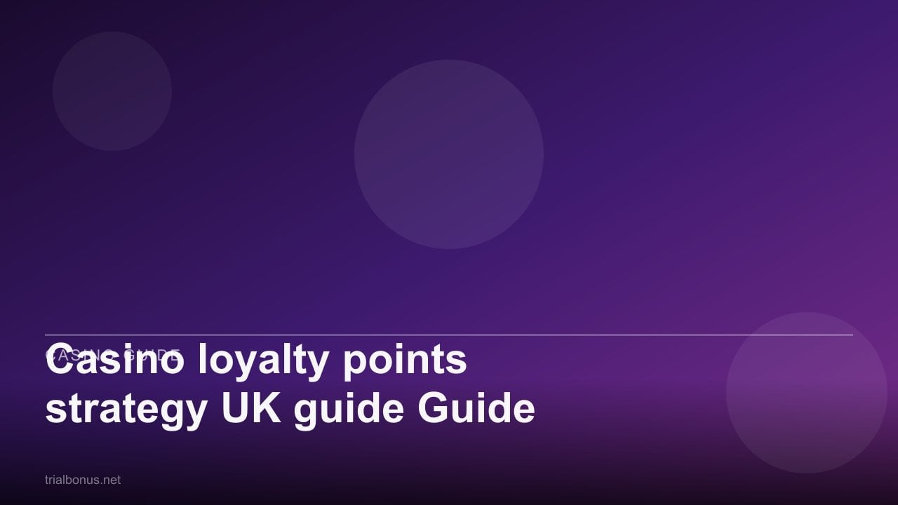 Casino loyalty points strategy UK Guide review