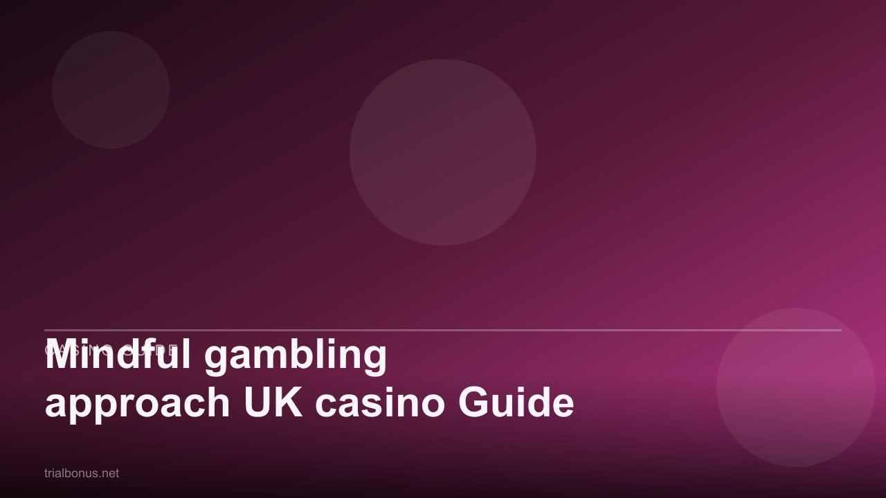 Mindful gambling approach UK casino Guide review