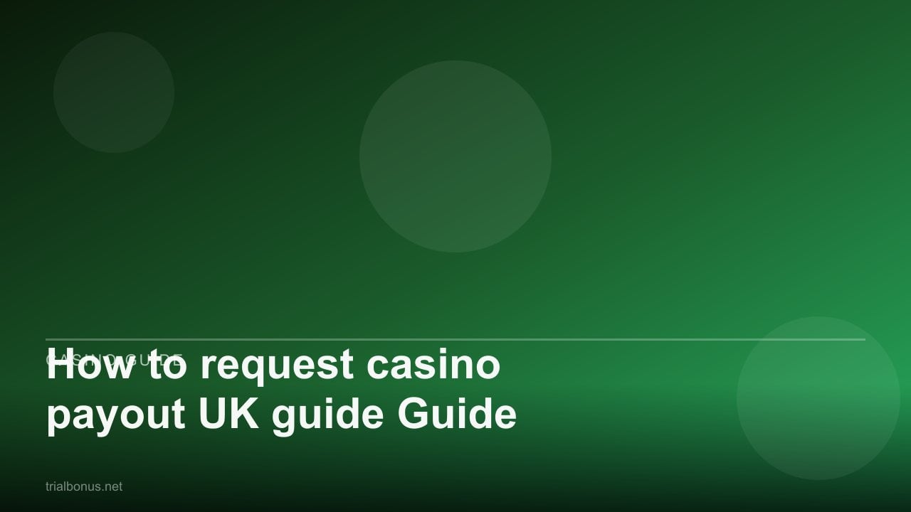 How to request casino payout UK Guide review