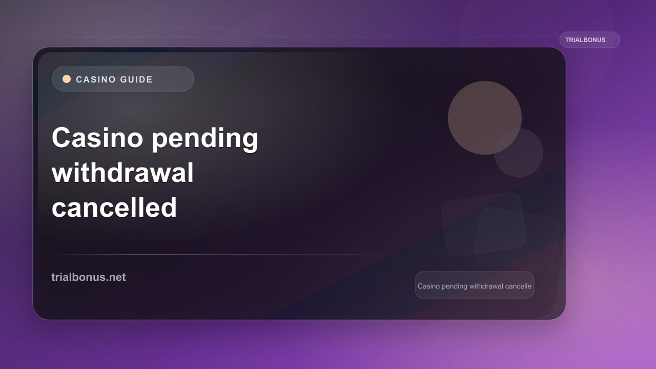 Casino pending withdrawal cancelled UK Guide review