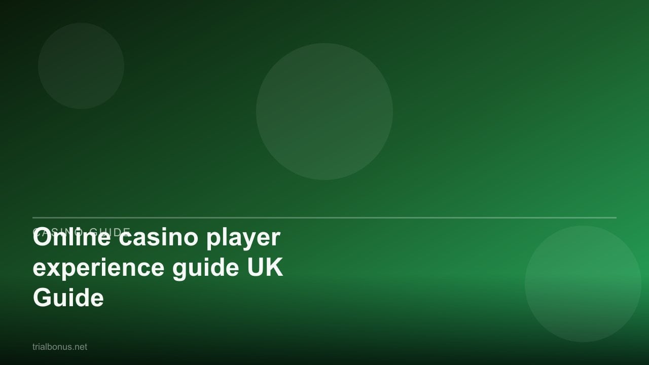 Online casino player experience guide UK Guide review