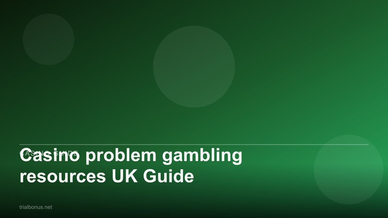Casino problem gambling resources UK Guide review
