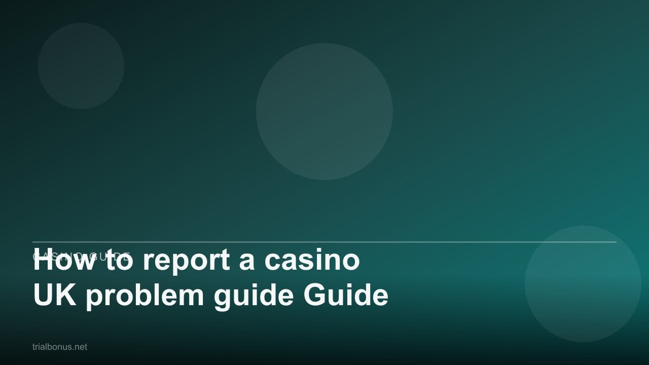 How to report a casino UK problem Guide review