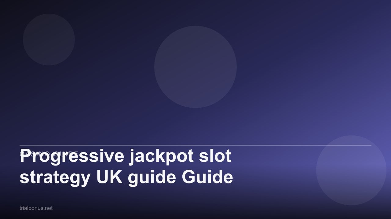 Progressive jackpot slot strategy UK Guide review
