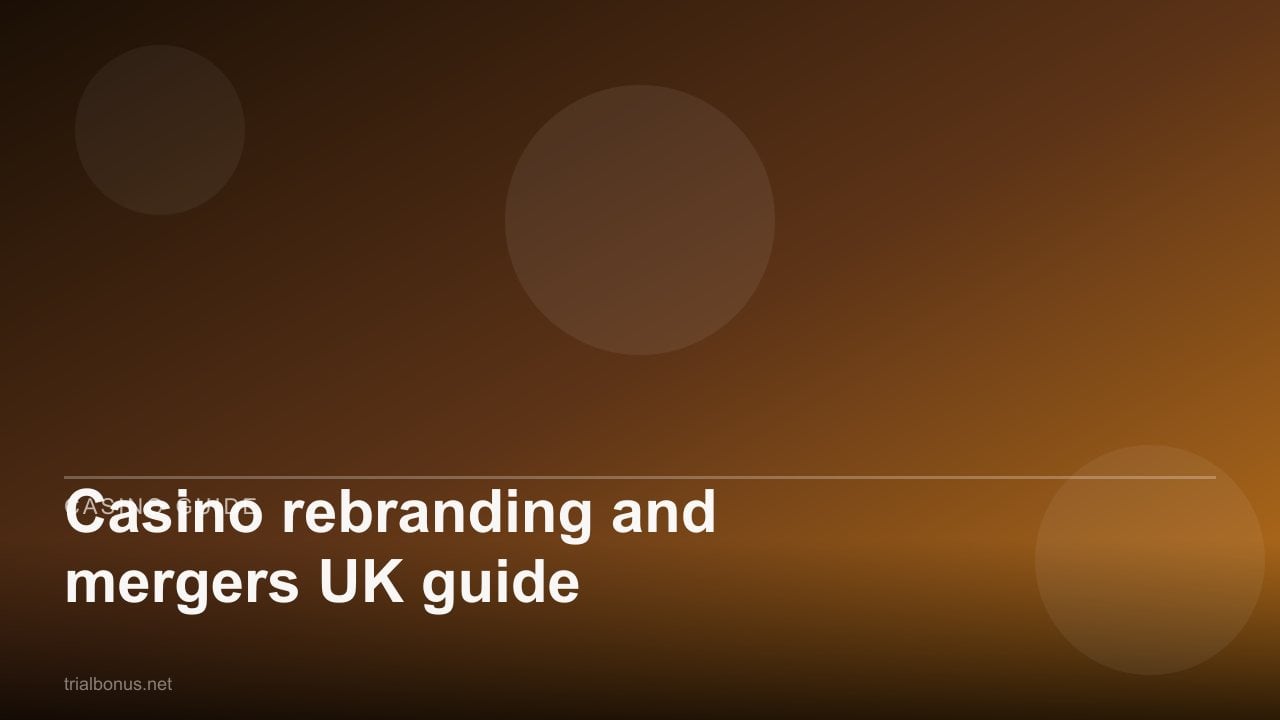 Casino rebranding and mergers UK guide review