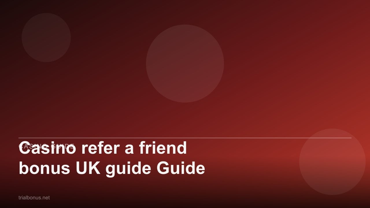 Casino refer a friend bonus UK Guide review