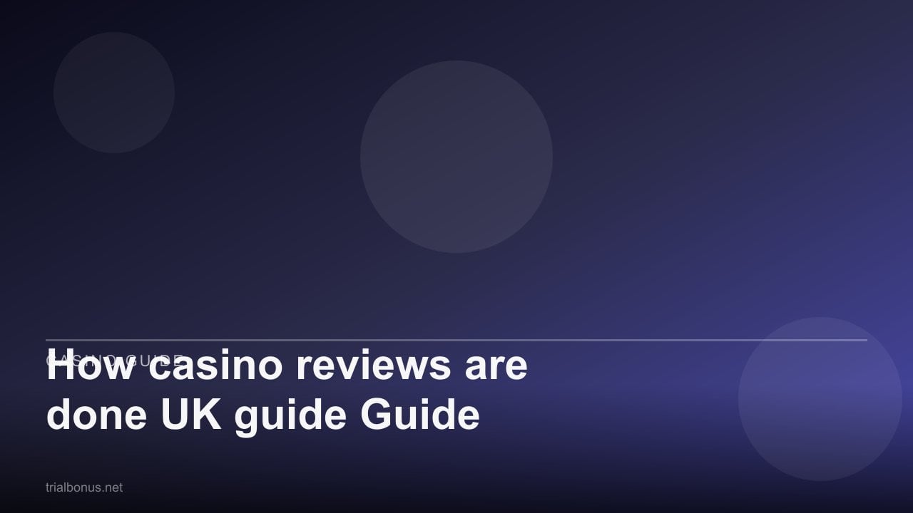How casino reviews are done UK Guide review