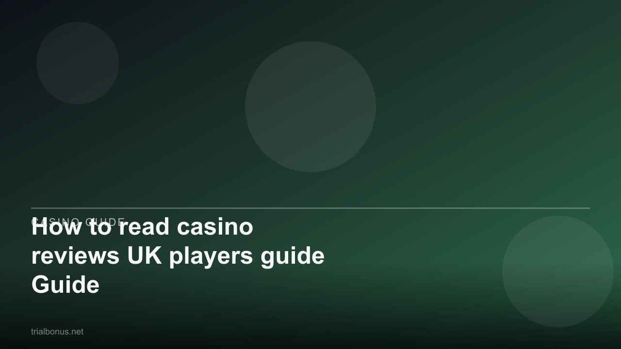 How to read casino reviews UK players Guide review