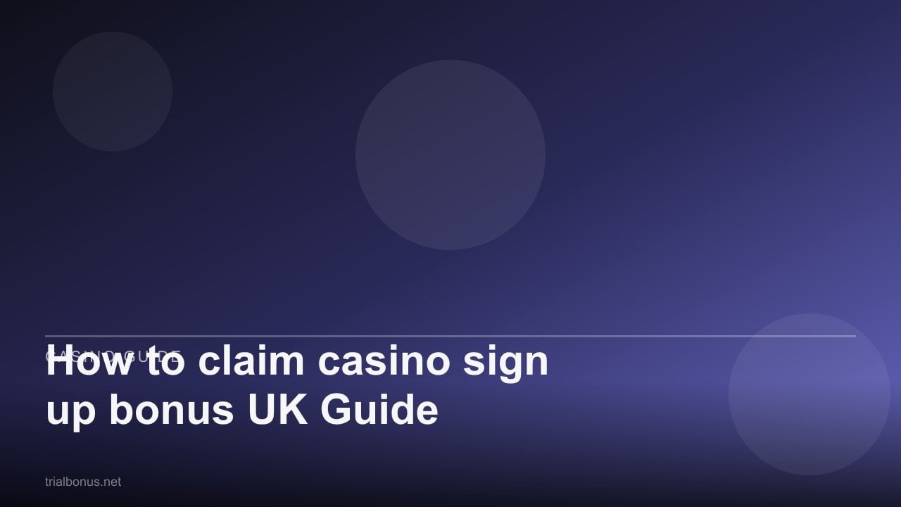 How to claim casino sign up bonus UK Guide review