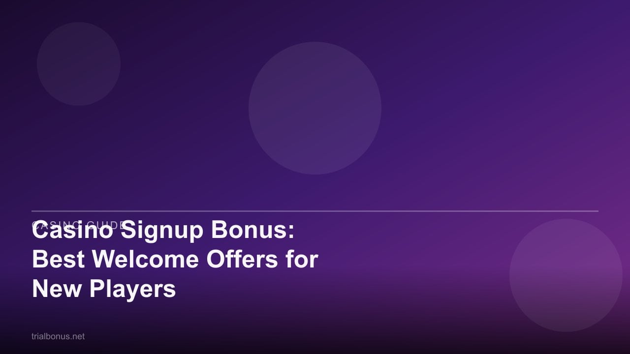 Casino Signup Bonus: Best Welcome Offers for New Players review