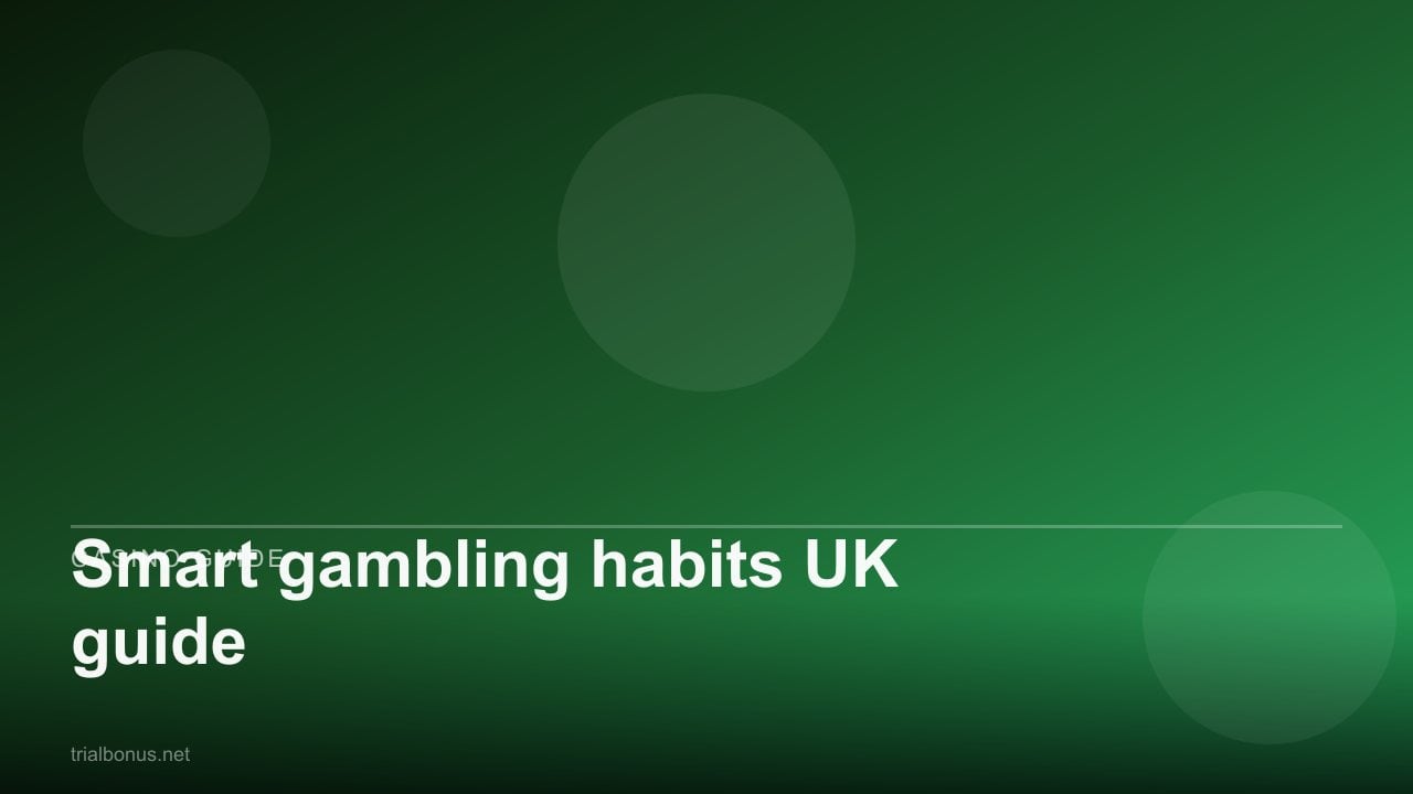 Smart gambling habits UK guide review