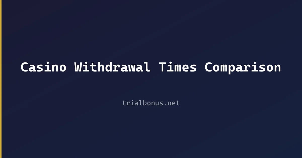 Casino Withdrawal Times Comparison review