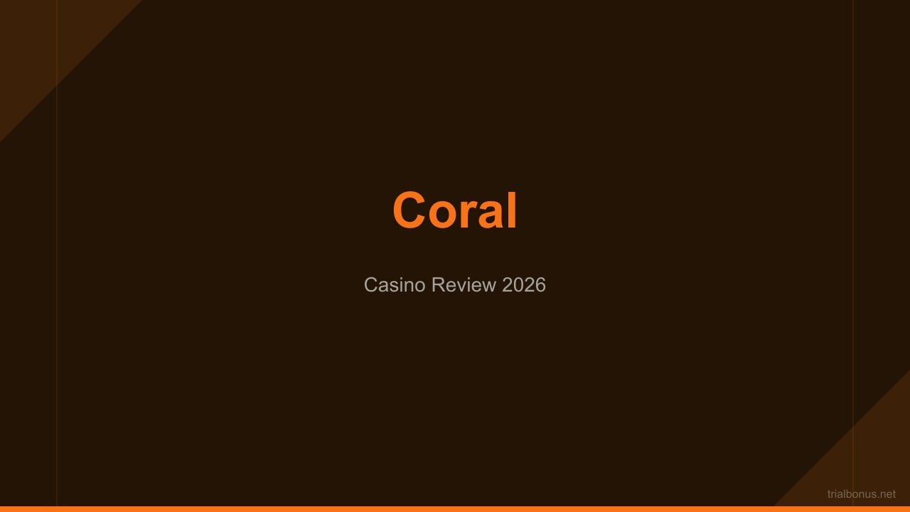 Coral Casino Review: Entain Casino Games and Bonuses review