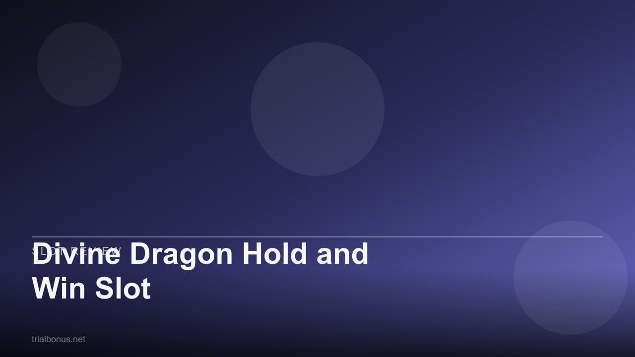 Divine Dragon Hold and Win Slot review