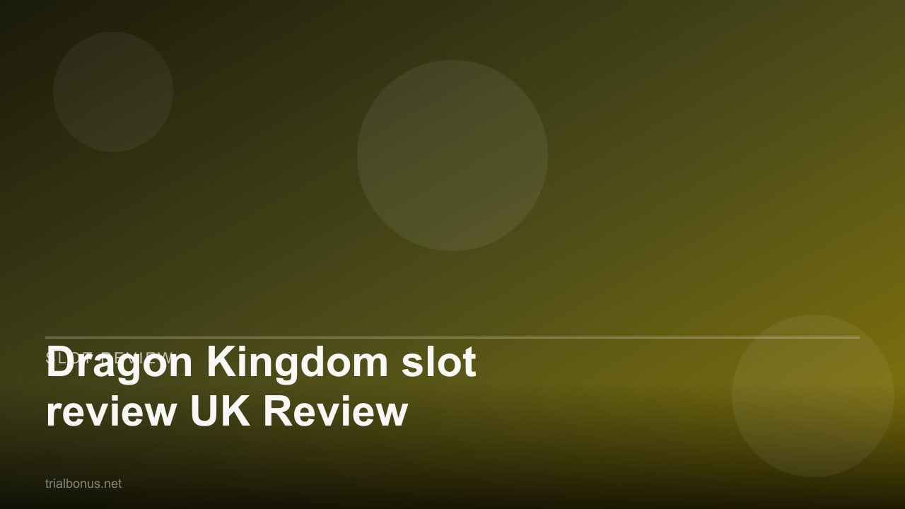 Dragon Kingdom slot review UK Review review