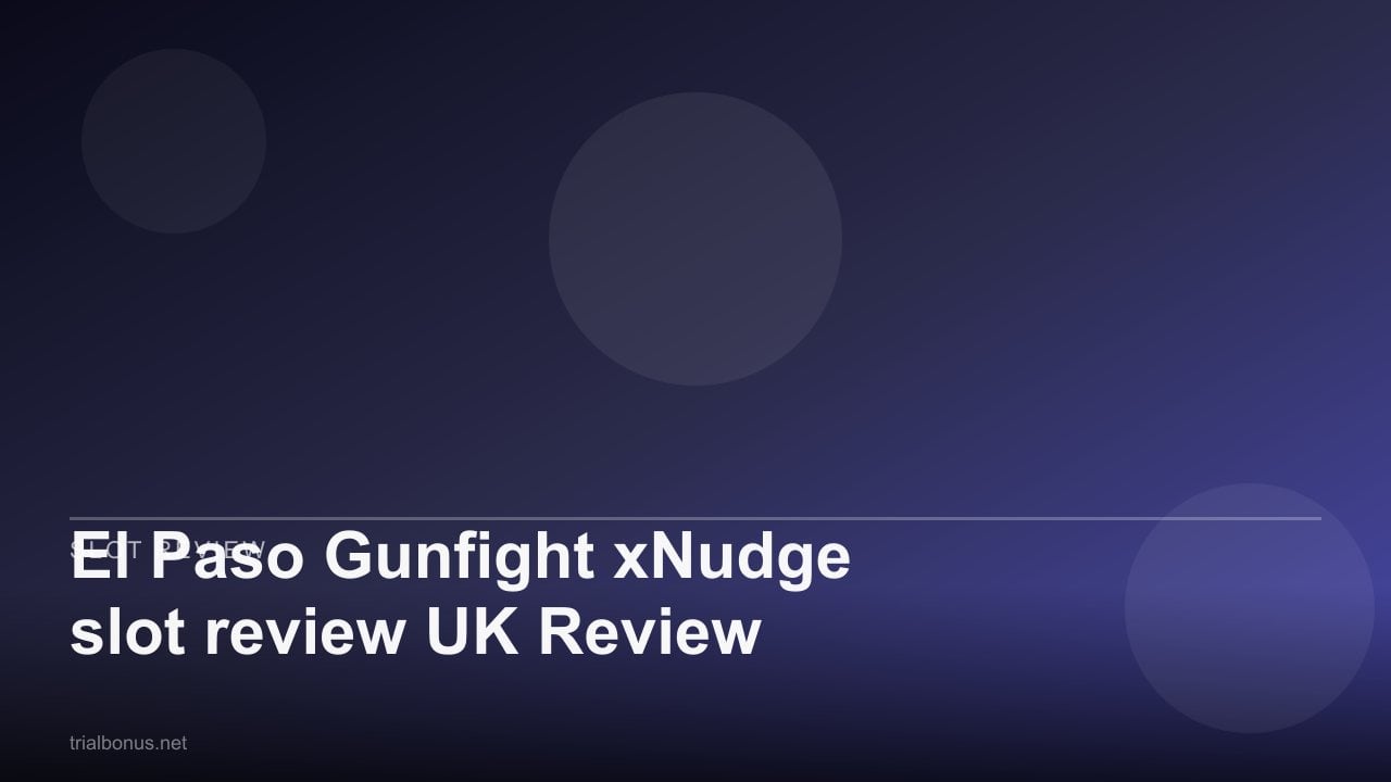 El Paso Gunfight xNudge slot review UK Review review