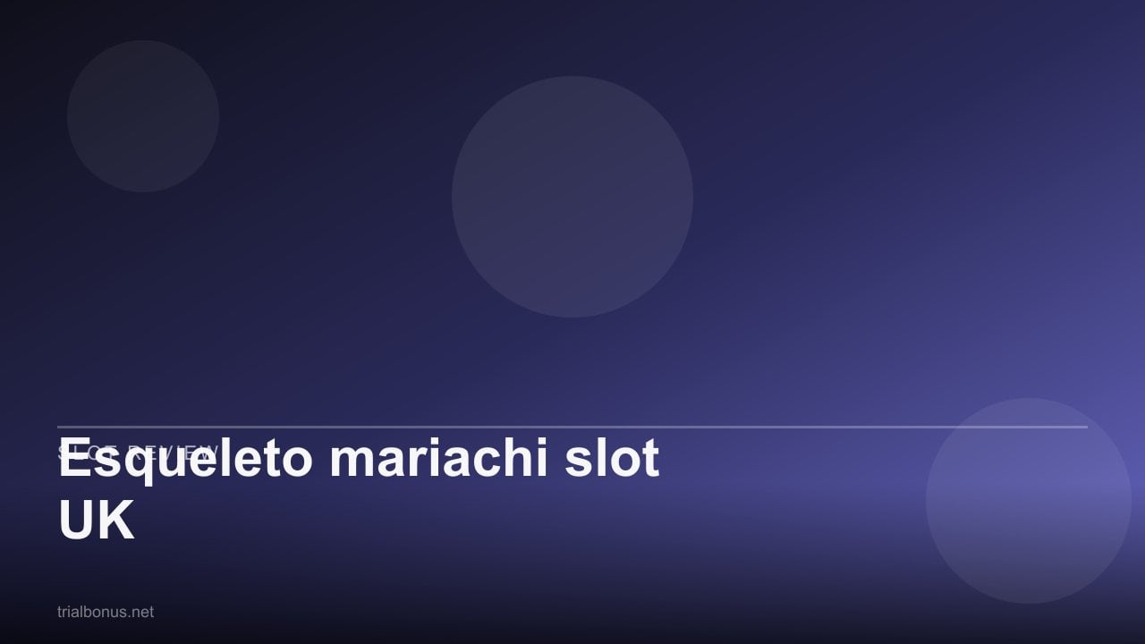 Esqueleto mariachi slot UK review