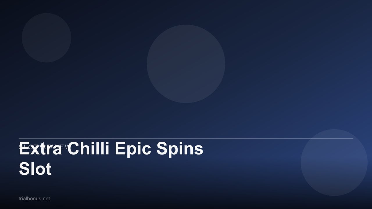 Extra Chilli Epic Spins Slot review