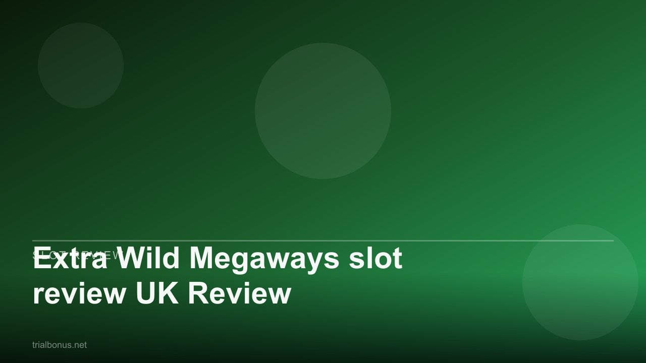 Extra Wild Megaways slot review UK Review review