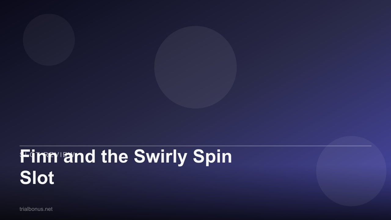 Finn and the Swirly Spin Slot review