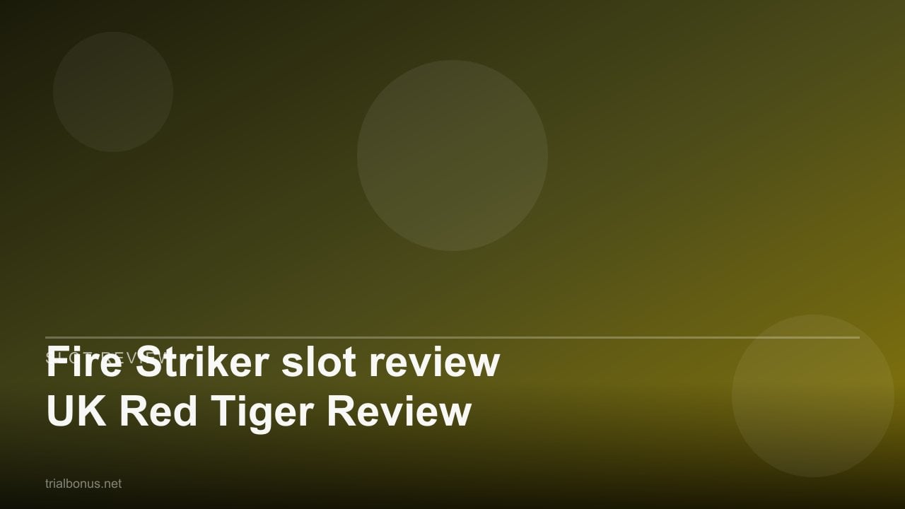 Fire Striker slot review UK Red Tiger Review review