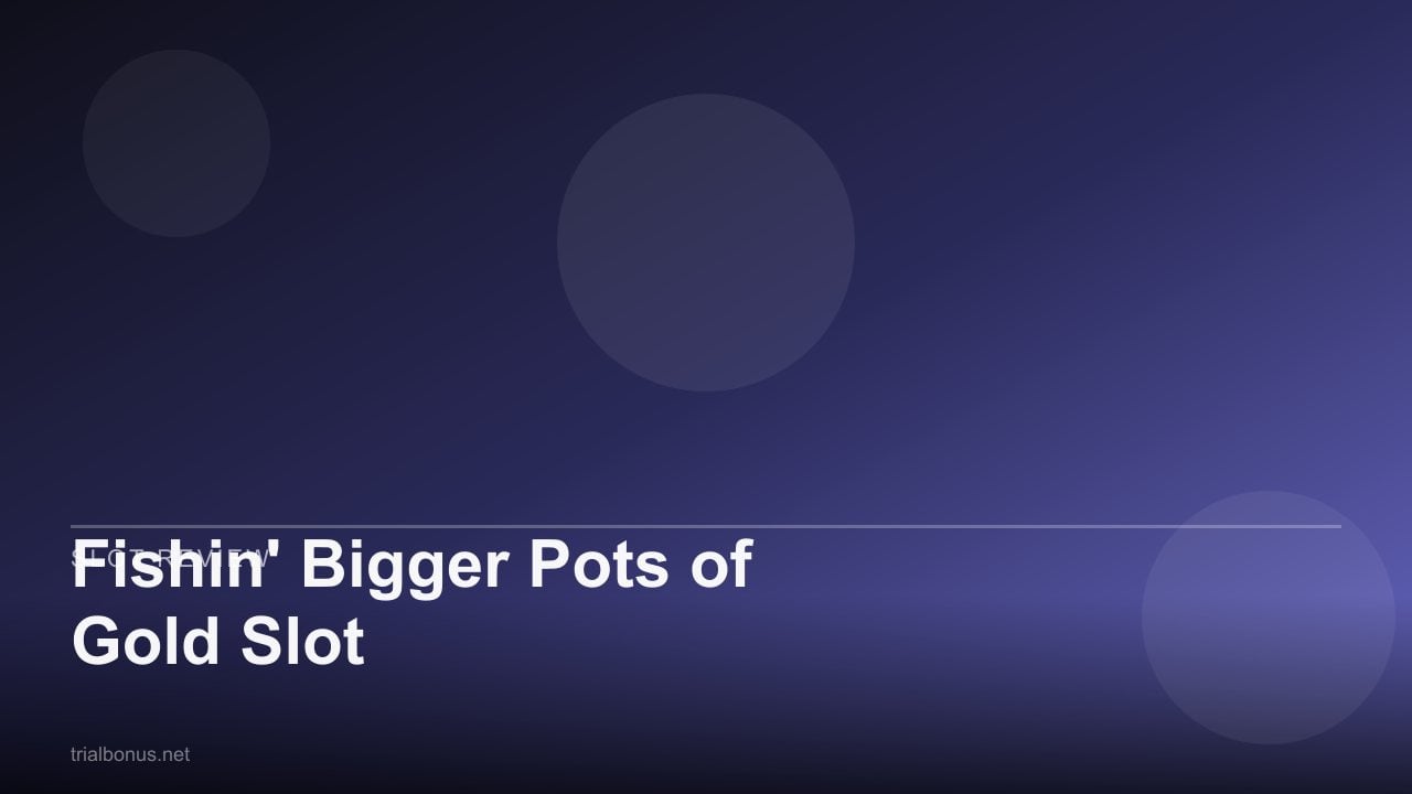 Fishin' Bigger Pots of Gold Slot review