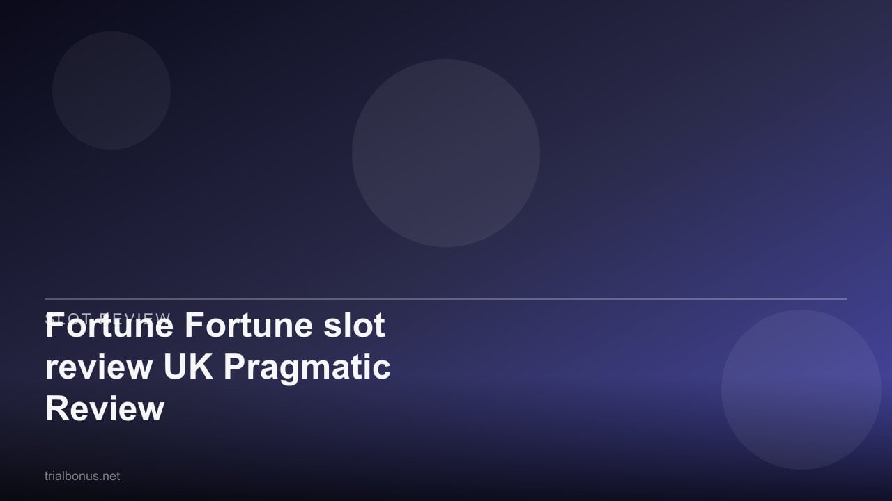 Fortune Fortune slot review UK Pragmatic Review review