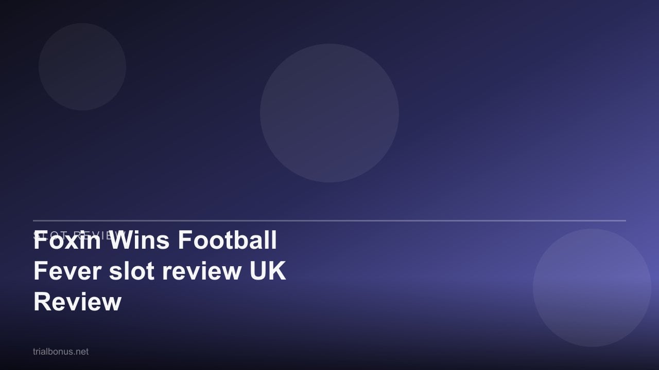 Foxin Wins Football Fever slot review UK Review review