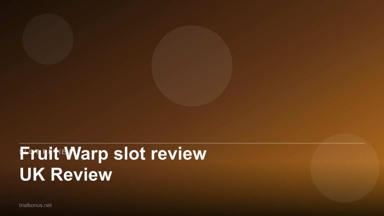 Fruit Warp slot review UK Review review