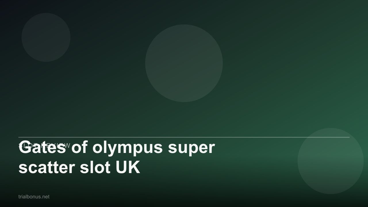 Gates of olympus super scatter slot UK review
