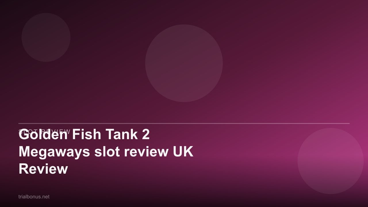 Golden Fish Tank 2 Megaways slot review UK Review review