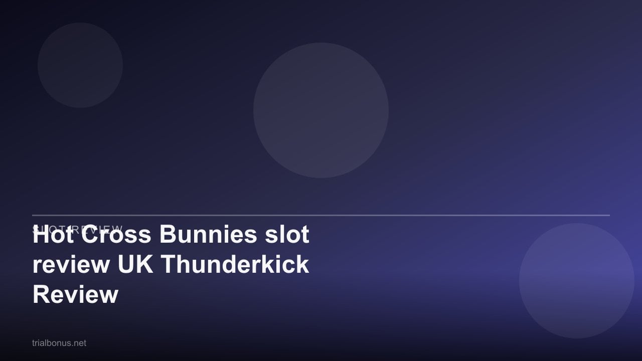 Hot Cross Bunnies slot review UK Thunderkick Review review