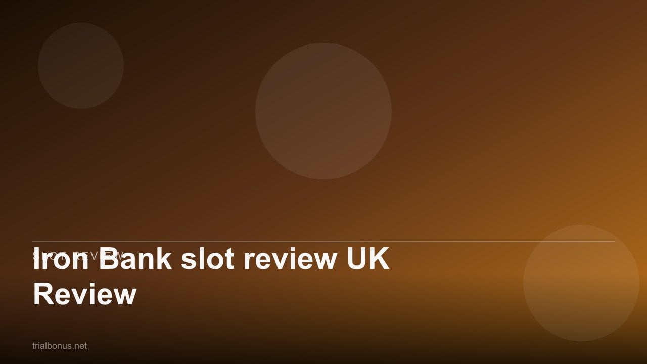 Iron Bank slot review UK Review review