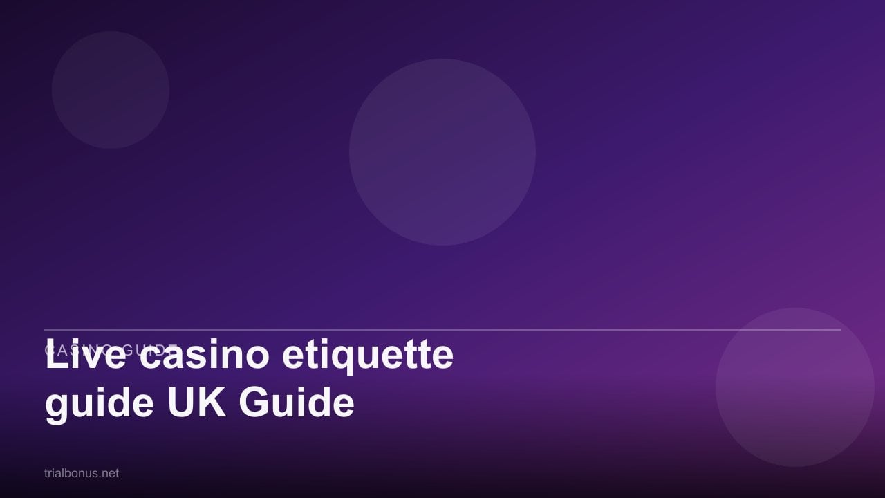 Live casino etiquette guide UK Guide review