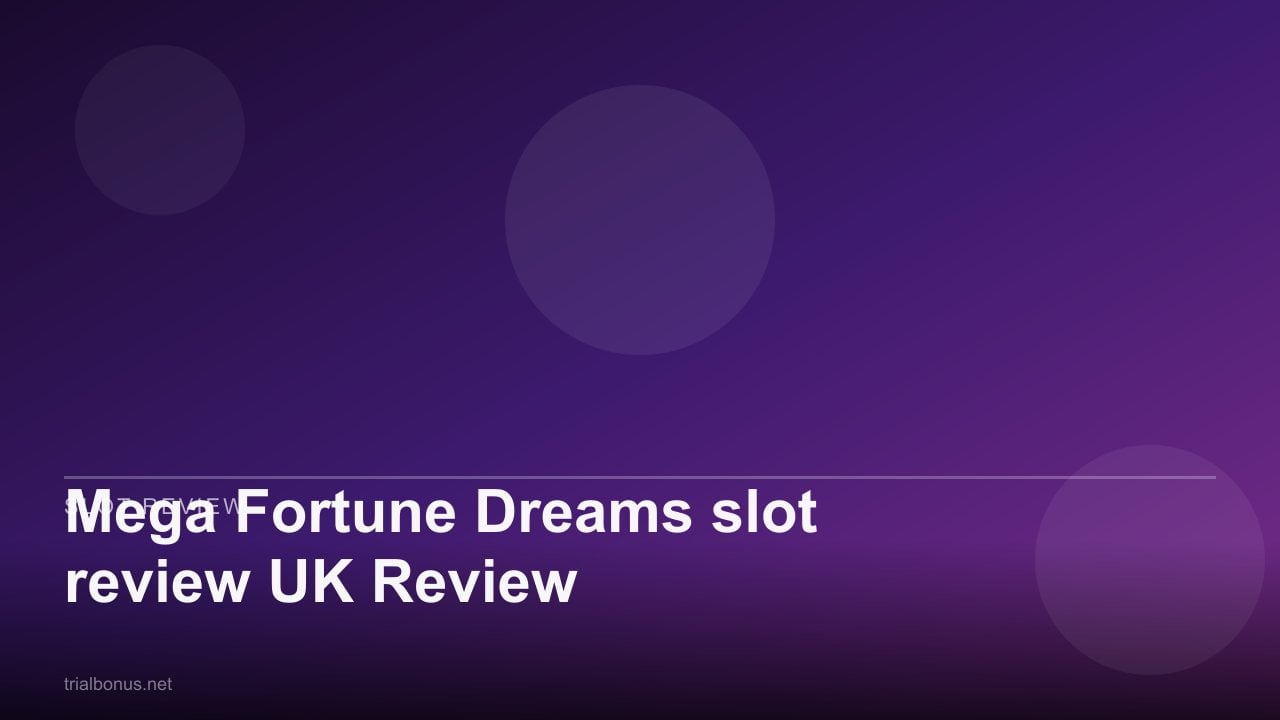 Mega Fortune Dreams slot review UK Review review