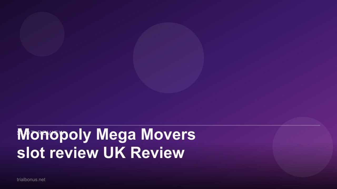 Monopoly Mega Movers slot review UK Review review