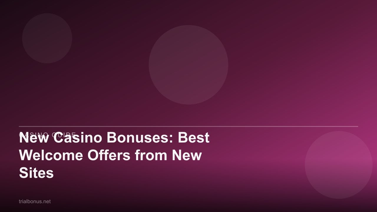 New Casino Bonuses: Best Welcome Offers from New Sites review