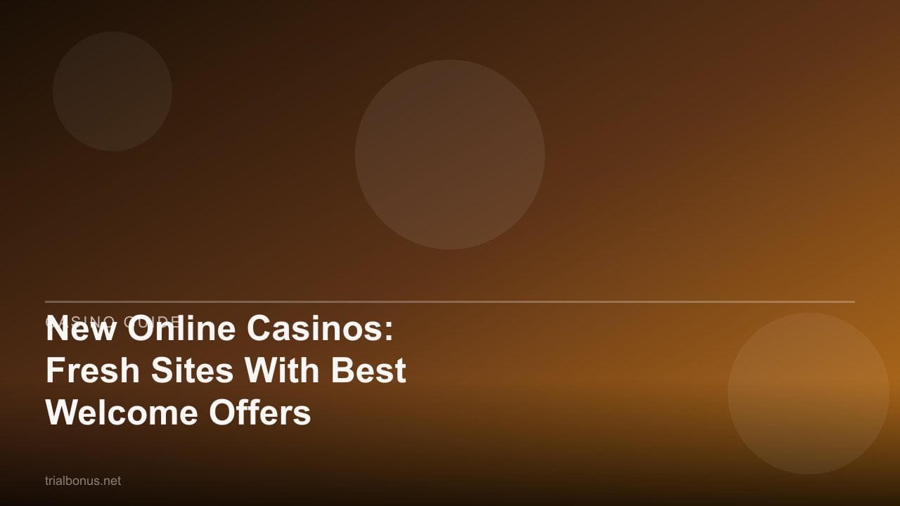 New Online Casinos: Fresh Sites With Best Welcome Offers review