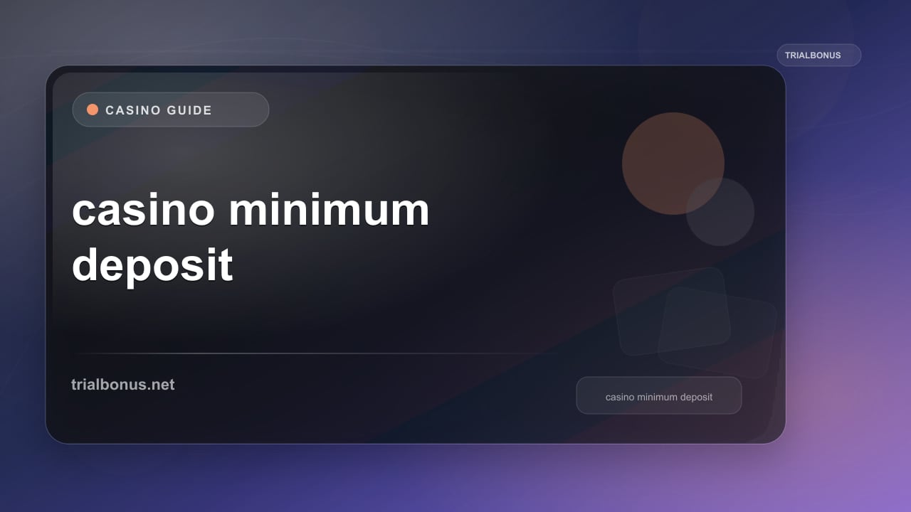 Online casino minimum deposit Guide review
