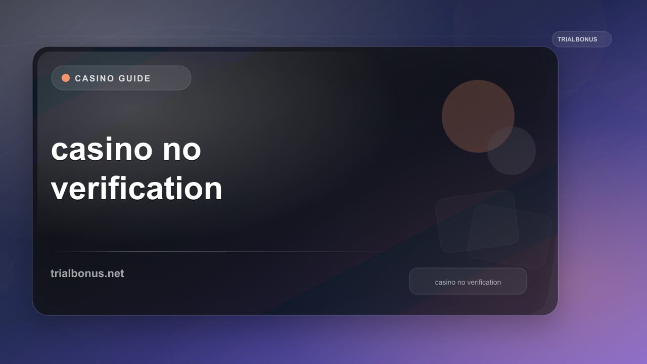 Online casino no verification Guide review
